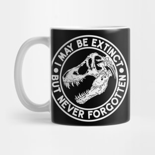 Extinct but never forgotten Mug